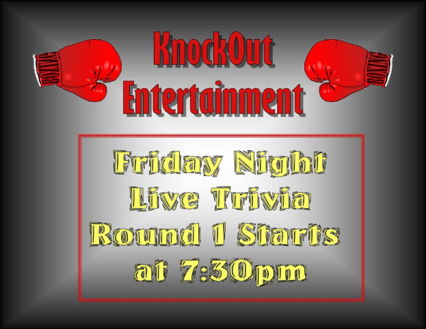 Knockout Entertainment - Friday Night Live Trivia Knockout Entertainment - Friday Night Live Trivia